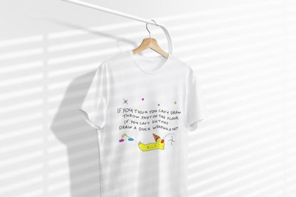 If you think you can't draw | Be Creative | TheOddDuckBar | Hand Drawn Tee Slogan