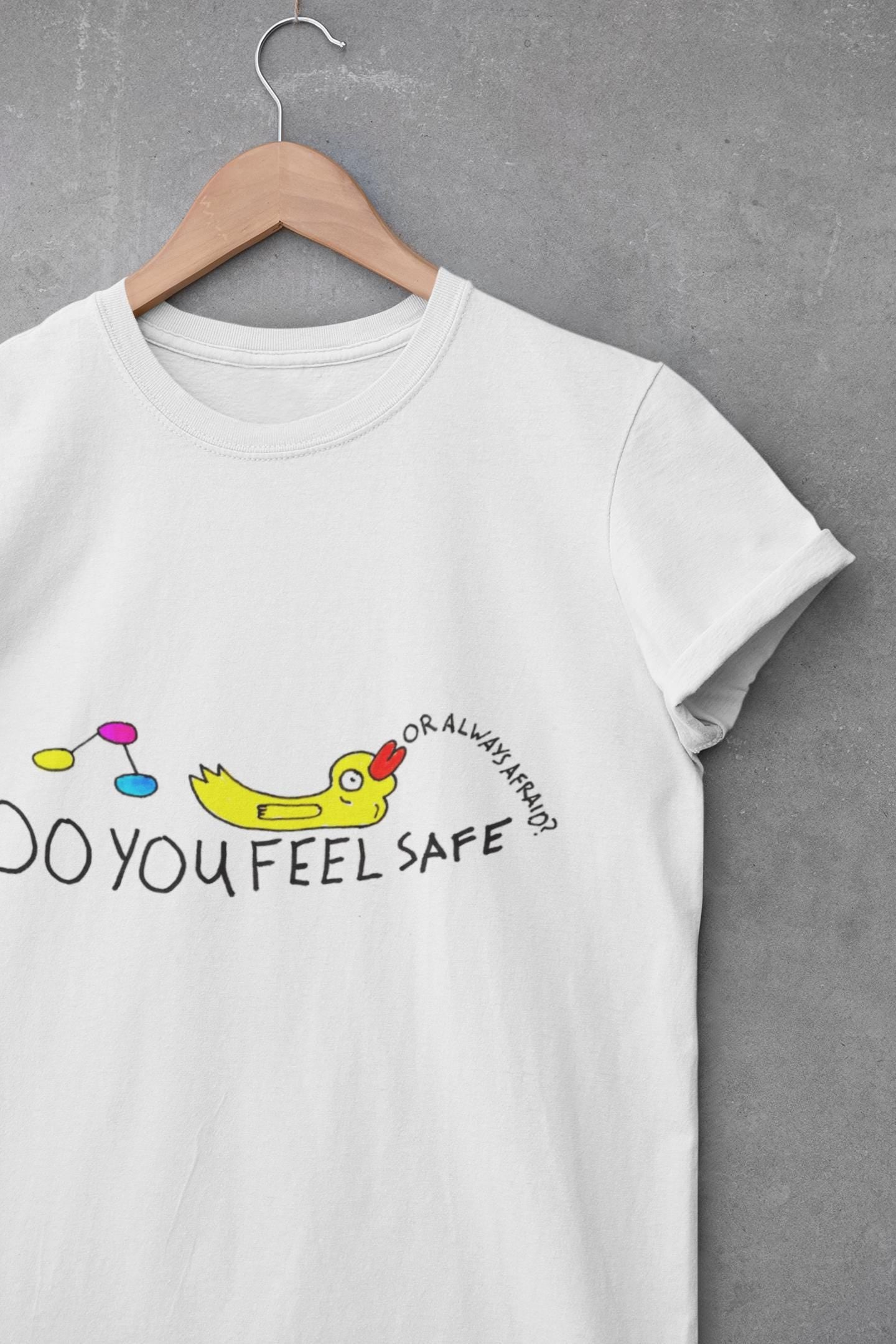 Do You Feel Safe T-Shirt | Or are you afraid? | TheOddDuckBar | Hand Drawn Tee Slogan