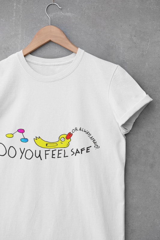 Do You Feel Safe T-Shirt | Or are you afraid? | TheOddDuckBar | Hand Drawn Tee Slogan