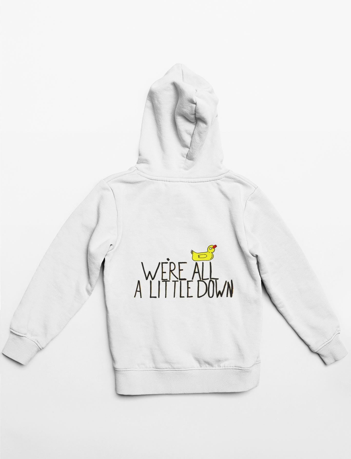We're All A Little Down Hoodie | Mental Health Awareness Duck Print Hoodie