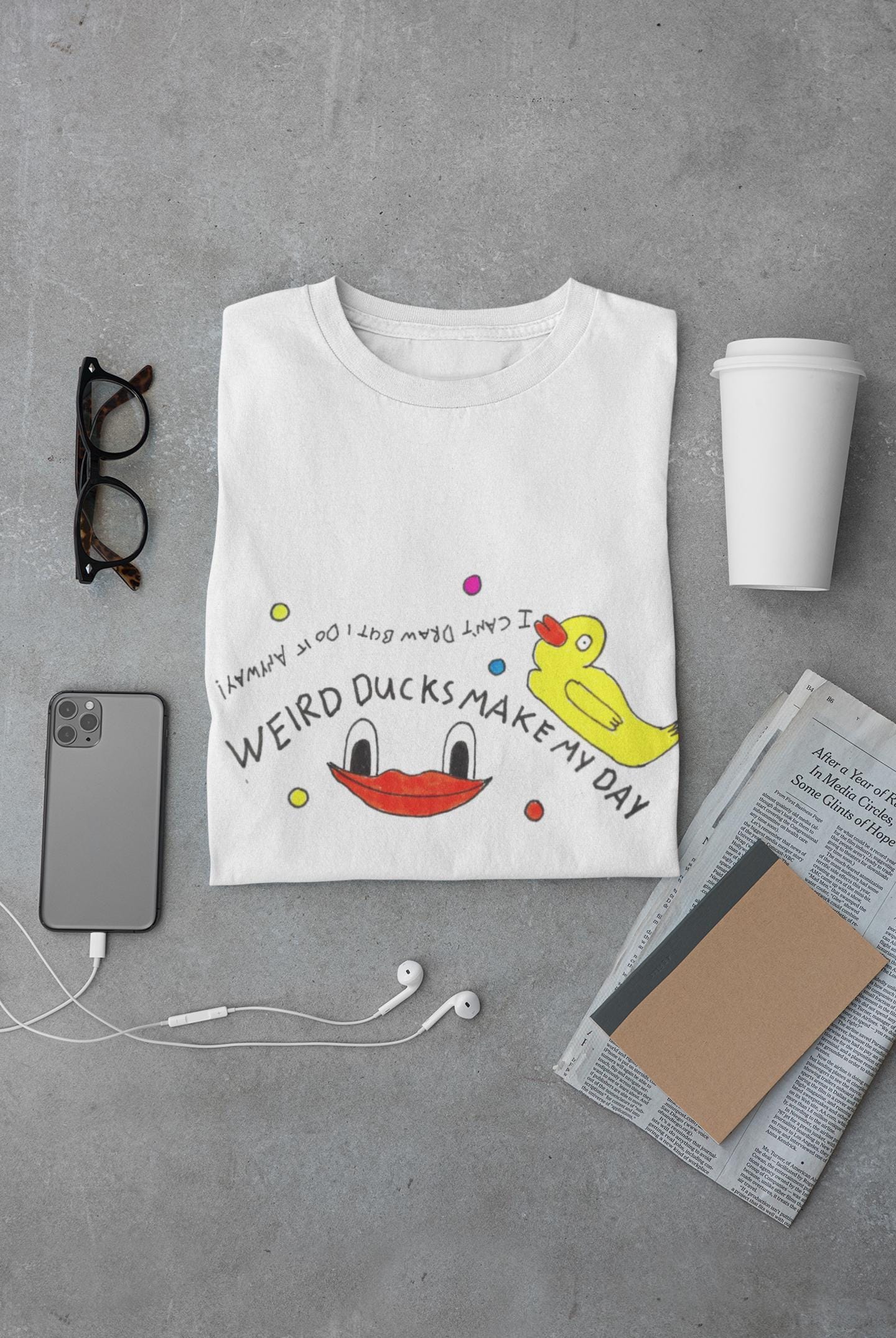 Weird Ducks Make My Day T-Shirt | I Can't Draw But Do It Anyway Graphic Tee