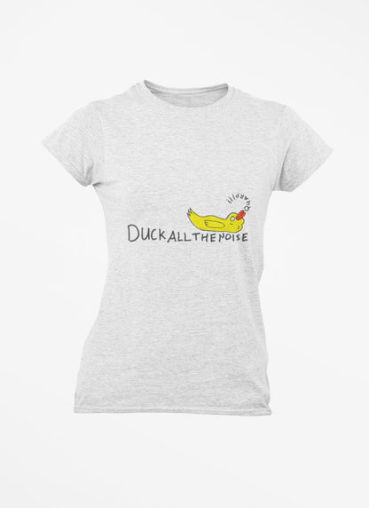 Duck All The Noise T-Shirt | Mental Health Awareness, Mindfulness Meditation Tee